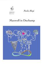 Maxwell in Duchamp. Ediz. inglese