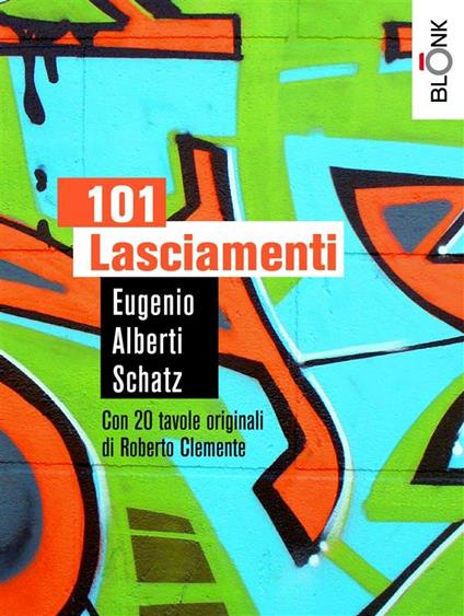 101 lasciamenti - Eugenio Alberti Schatz,Roberto Clemente - ebook