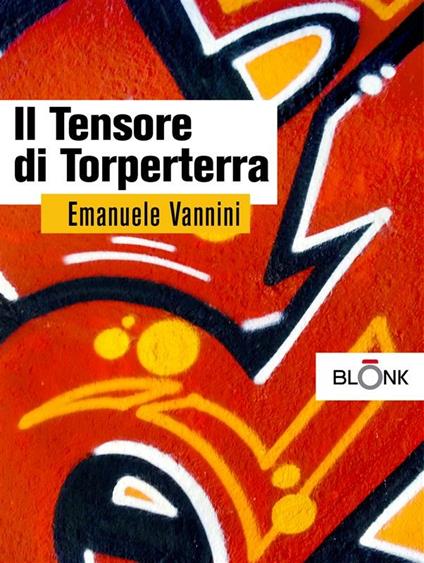 Il tensore di Torperterra - Emanuele Vannini - ebook