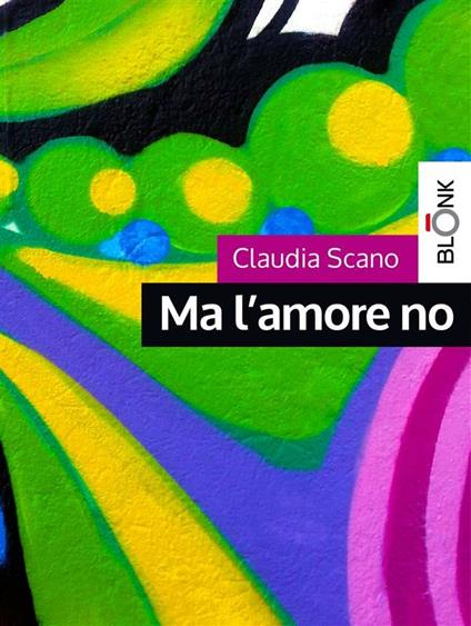 Ma l'amore no - Claudia Scano - ebook
