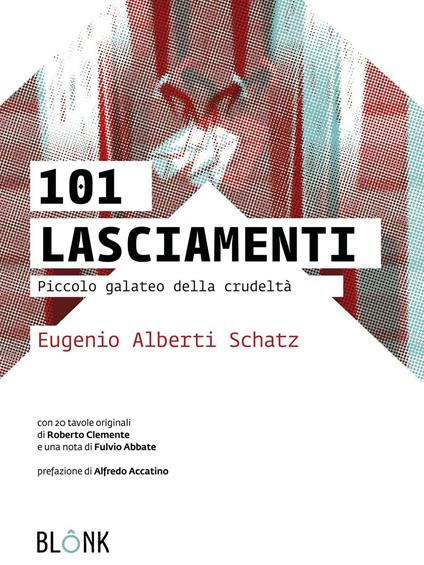 101 lasciamenti. Piccolo galateo della crudeltà - Eugenio Alberti Schatz - ebook