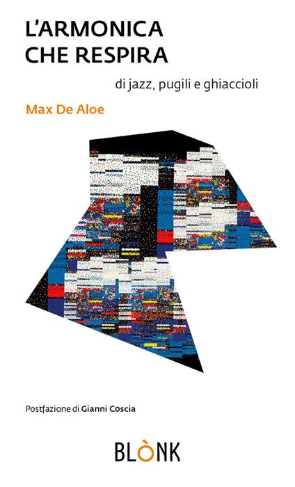 L'armonica che respira. Di jazz, pugili e ghiaccioli - Max De Aloe - copertina