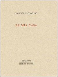 La mia casa - Giovanni Comisso - copertina