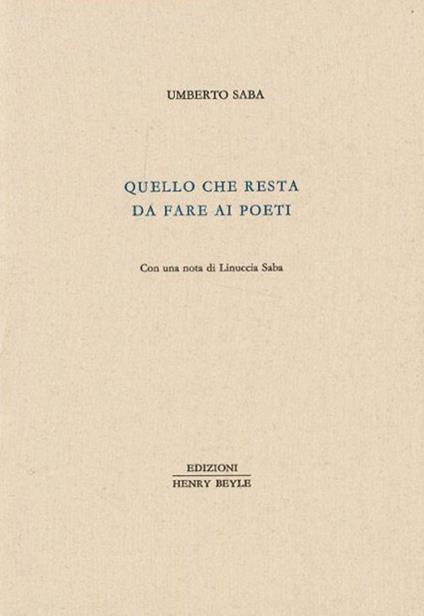 Quello che resta da fare ai poeti - Umberto Saba - copertina