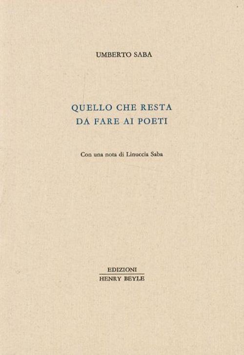 Quello che resta da fare ai poeti - Umberto Saba - copertina