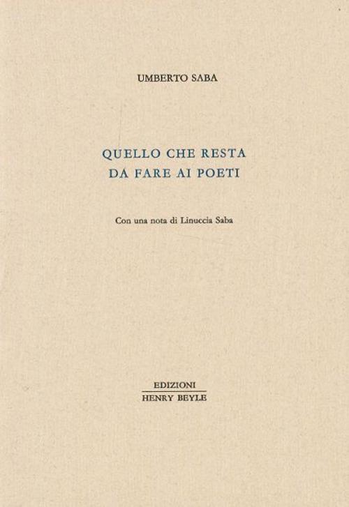 Quello che resta da fare ai poeti - Umberto Saba - copertina