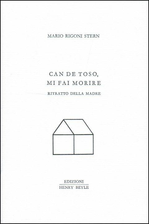 Can de toso, mi fai morire. Ritratto della madre - Mario Rigoni Stern - copertina