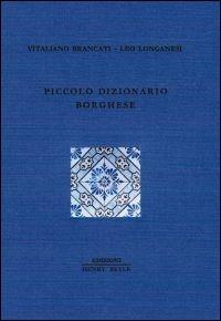 Piccolo dizionario borghese - Vitaliano Brancati,Leo Longanesi - copertina