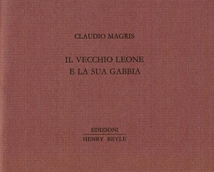 Il vecchio leone e la sua gabbia - Claudio Magris - copertina