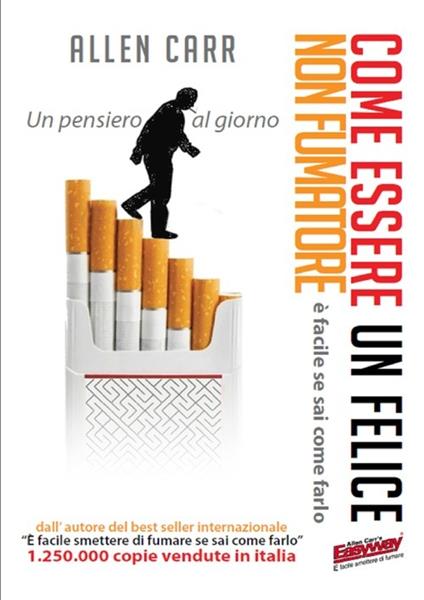 Come essere un felice non fumatore. È facile se sai come farlo - Allen Carr - copertina