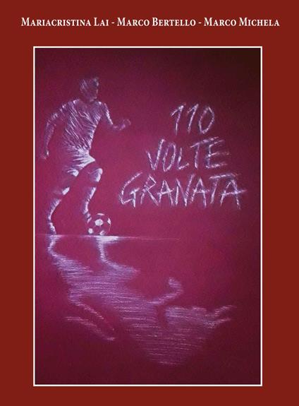 110 volte Granata - Mariacristina Lai,Marco Bertello,Marco Michela - copertina