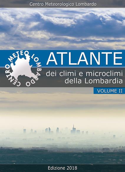 Atlante dei climi e microclimi della Lombardia. Vol. 2 - copertina
