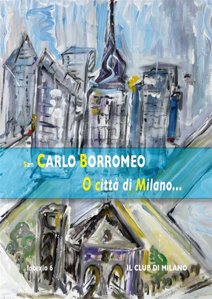 O città di Milano... - Carlo (San) Borromeo - ebook