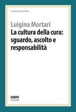 La cultura della cura: sguardo, ascolto e responsabilità