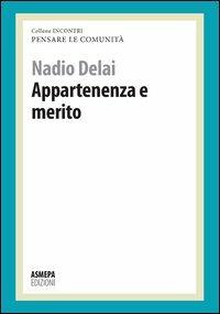 Appartenenza e merito. Pensare le comunità - Nadio Delai - copertina