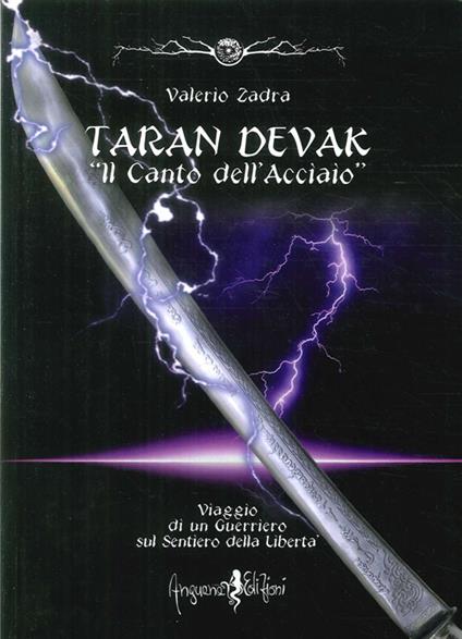 Taran Devak. Il canto dell'acciaio. Viaggio di un guerriero sul sentiero della libertà - Valerio Zadra - copertina