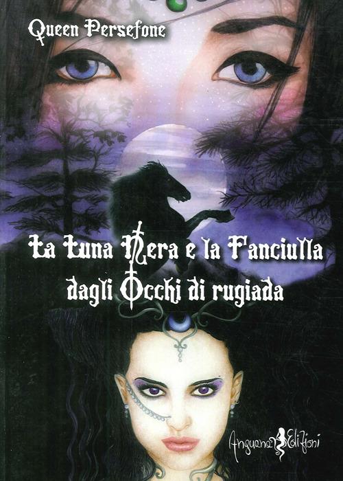 La luna nera e la fanciulla dagli occhi di rugiada - Queen Persefone - copertina