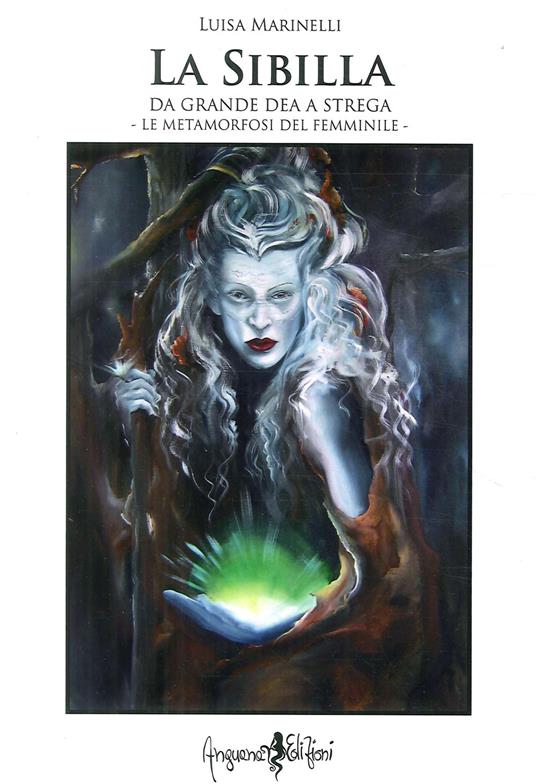 La Sibilla da grande Dea a strega. Le metamorfosi del femminile - Luisa Marinelli - copertina