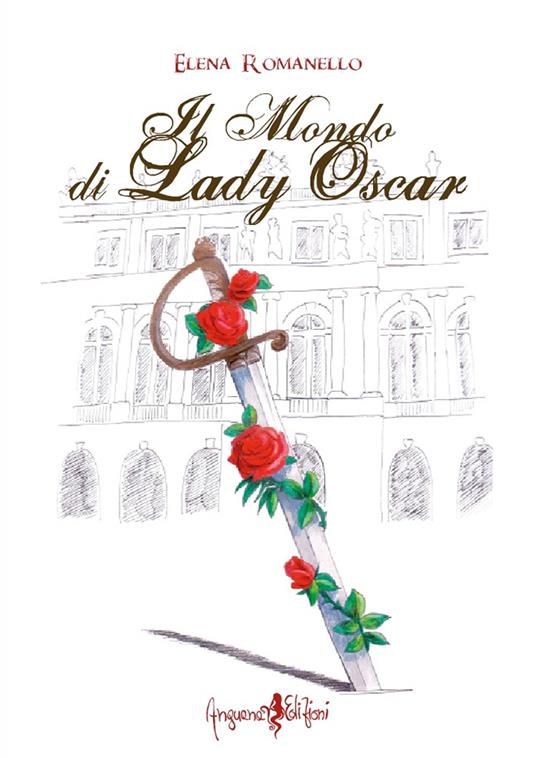 Il mondo di Lady Oscar - Elena Romanello - copertina