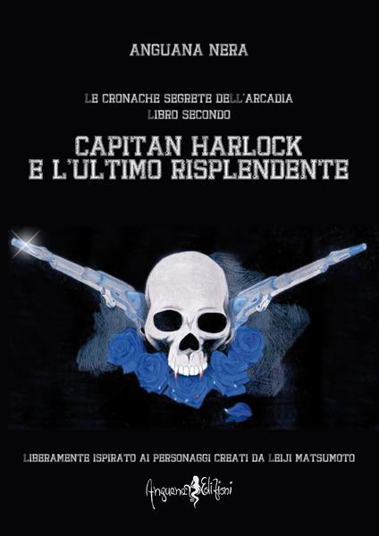 Capitan Harlock e l'ultimo risplendente. Le cronache segrete dell'Arcadia. Vol. 2 - Anguana Nera - copertina