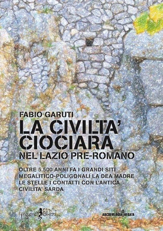 La civiltà ciociara. Nel Lazio pre-romano - Fabio Garuti - copertina