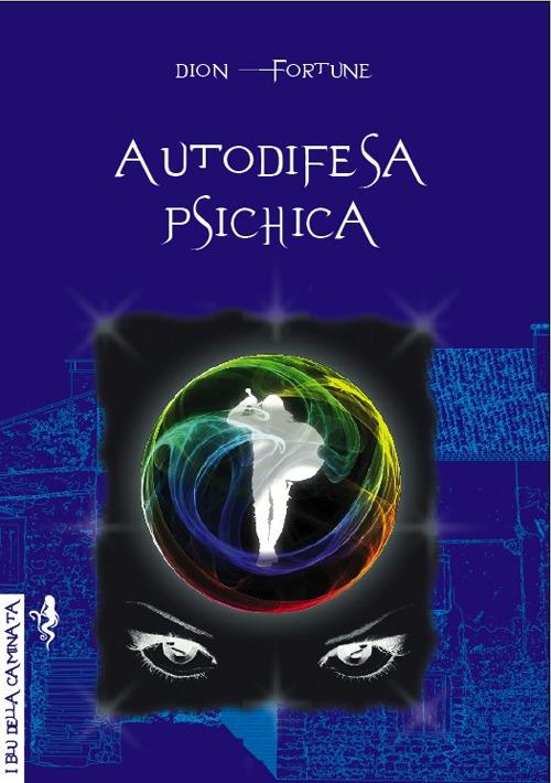 Autodifesa psichica - Dion Fortune - copertina