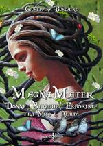 Magna mater. Donne, streghe, erboriste fra mito e realtà