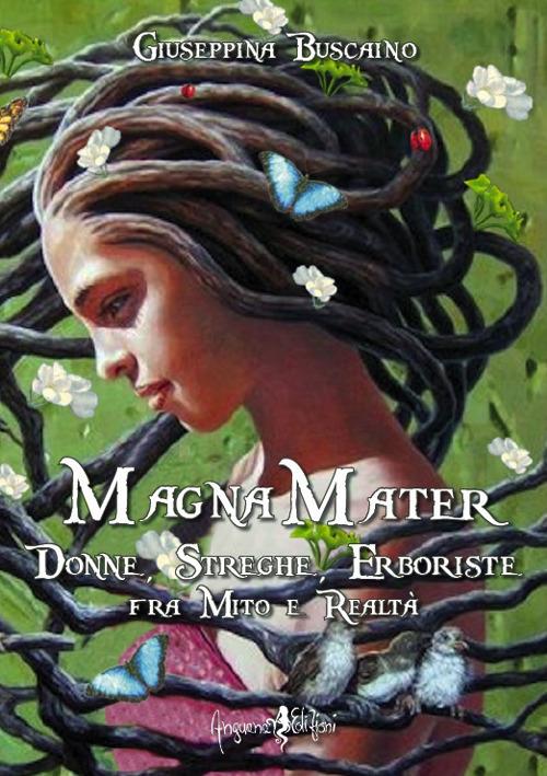 Magna mater. Donne, streghe, erboriste fra mito e realtà - Giuseppina Buscaino - copertina