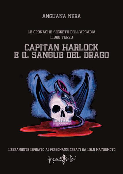 Capitan Harlock e il sangue del drago. Le cronache segrete dell'Arcadia. Vol. 3 - Anguana Nera - copertina