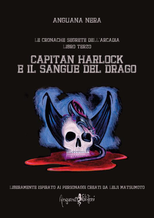 Capitan Harlock e il sangue del drago. Le cronache segrete dell'Arcadia. Vol. 3 - Anguana Nera - copertina