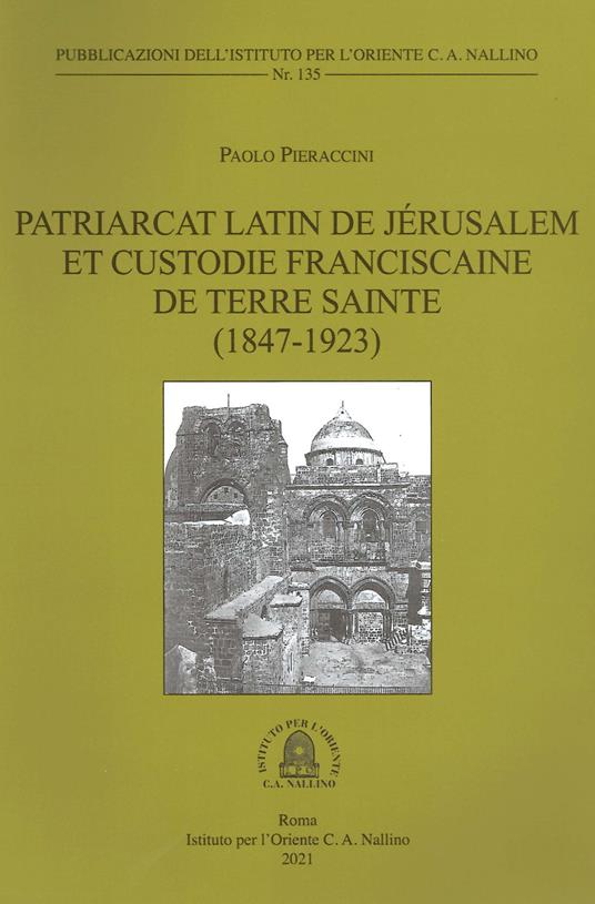 Patriarcat latin de Jérusalem et Custodie franciscaine de Terre Sainte (1847-1923) - Paolo Pieraccini - copertina