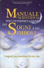 Manuale scientifico per l'interpretazione dei sogni e dei simboli. I segreti per cambiare la tua vita