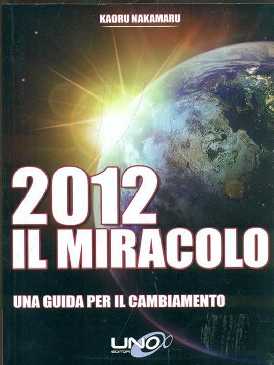 2012 il miracolo. Una guida per il cambiamento - Kaoru Nakamaru - 3