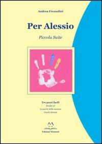 Per Alessio. Piccola suite - Andrea Frezzolini - copertina