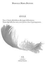 Lì e là. Non c'è limite alla bellezza alla magia dell'esistenza. Siamo figli delle due terre, note dentro e fuori il pentagramma. Con DVD