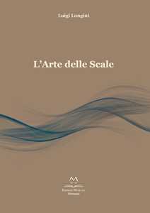 L' arte delle scale. Scale per principianti, intermedi e professionisti