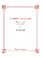 Il sapore dei ricordi. Ricette e storie di famiglia