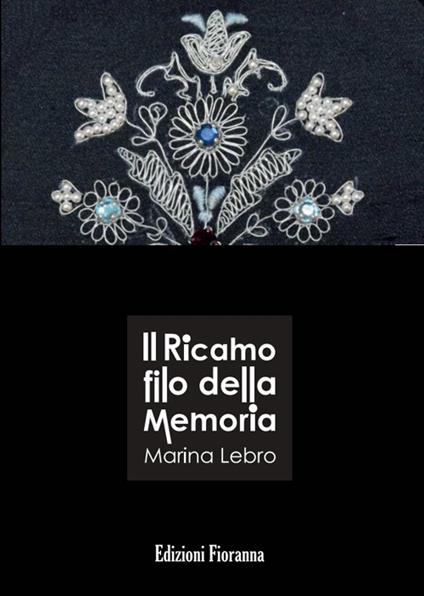 Il ricamo filo della memoria - Marina Lebro - copertina