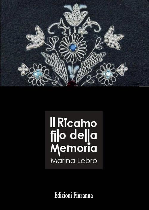 Il ricamo filo della memoria. Con CD-ROM - Marina Lebro - copertina