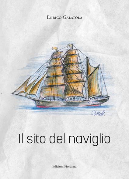 Il sito del naviglio - Enrico Galatola - copertina