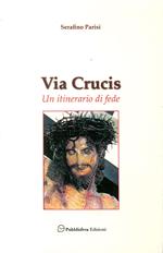 Via Crucis. Un itinerario di fede