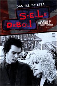 Stelle deboli. La storia di Sid Vicious e Nancy Spungen - Daniele Paletta - copertina