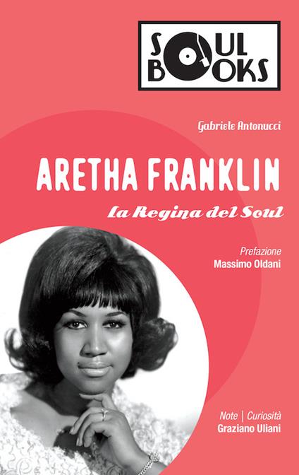 Aretha Franklin. La regina del soul - Gabriele Antonucci - copertina
