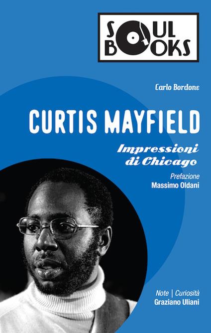 Curtis Mayfield. Impressioni di Chicago - Carlo Bordone - copertina