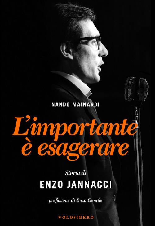 L'importante è esagerare. Storia di Enzo Jannacci - Nando Mainardi - copertina