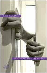 La settimana prima del rientro - Fabio Clemente - copertina