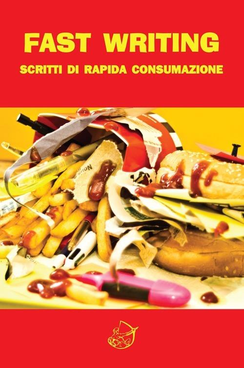 Fast writing. Scritti di rapida consumazione - copertina