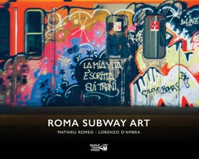 Roma Subway Art. Ediz. illustrata - Mathieu Romeo,Lorenzo D'Ambra - copertina