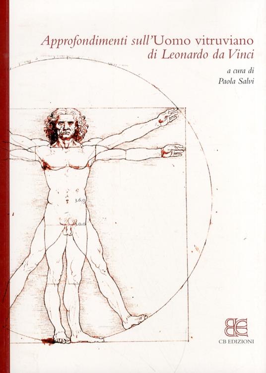 Approfondimenti sull'Uomo vitruviano. Atti del Convegno, ( Milano 4-5 maggio 2011) - copertina