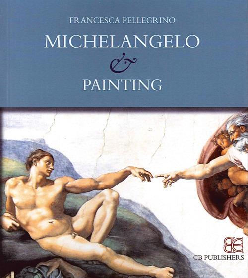 Michelangelo & painting - Francesca Pellegrino - copertina